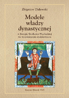 Modele władzy dynastycznej w Europie Środkowo-Wschodniej we wcześniejszym średniowieczu