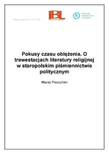 Pokusy czasu oblężenia. O trawestacjach literatury religijnej w staropolskim piśmiennictwie politycznym