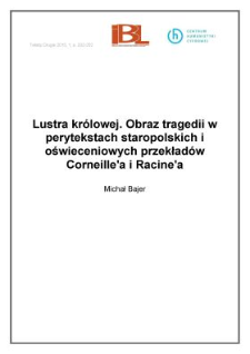 Lustra królowej. Obraz tragedii w perytekstach staropolskich i oświeceniowych przekładów Corneille’a i Racine’a