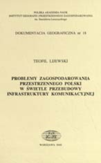 Problemy zagospodarowania przestrzennego Polski w świetle przebudowy infrastruktury komunikacyjnej