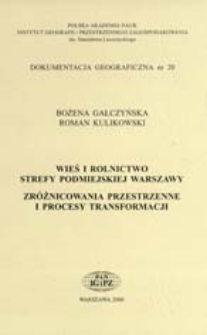 Wieś i rolnictwo strefy podmiejskiej Warszawy : zróżnicowania przestrzenne i procesy transformacji