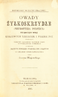 Owady żyłkoskrzydłe (Neuroptera Polonica) : systematyczny wykaz krajowych sieciarek i prasiatnic zawierający źródłowo zestawione wszystkie owoce dotychczasowych poszukiwań z dodaniem projektu odnośnego mianownictwa polskiego do ostatnich potrzeb dostosowanego