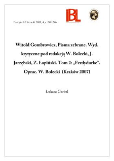 Witold Gombrowicz, Pisma zebrane. Wyd. kryt. red. W. Bolecki, J. Jarzębski, Z. Łapiński. Tom 2: "Ferdydurke". Oprac. W. Bolecki. (Kraków 2007)