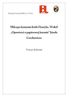 Milcząca komnata króla Henryka. Wokół „Opowieści o papierowej koronie” Józefa Czechowicza