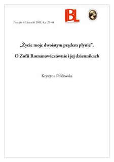 „Życie moje dwoistym prądem płynie”. O Zofii Romanowiczównie i jej dziennikach