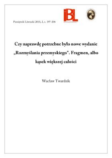 Czy naprawdę potrzebne było nowe wydanie „Rozmyślania przemyskiego”. Fragmen, albo kąsek większej całości