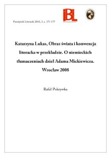 Katarzyna Lukas, Obraz świata i konwencja literacka w przekładzie. O niemieckich tłumaczeniach dzieł Adama Mickiewicza. Wrocław 2008