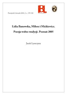 Lidia Banowska, Miłosz i Mickiewicz. Poezja wobec tradycji. Poznań 2005