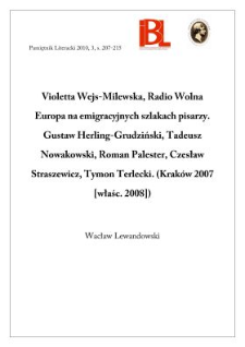 Violetta Wejs-Milewska, Radio Wolna Europa na emigracyjnych szlakach pisarzy. Gustaw Herling-Grudziński, Tadeusz Nowakowski, Roman Palester, Czesław Straszewicz, Tymon Terlecki. Kraków 2007 [właśc. 2008]