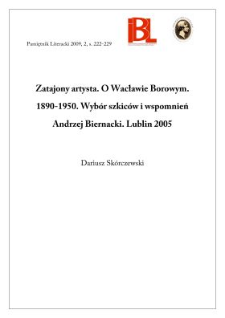 Zatajony artysta. O Wacławie Borowym. 1890–1950. Wybór szkiców i wspomnień Andrzej Biernacki. Lublin 2005