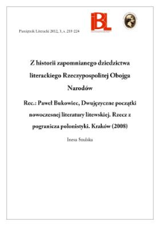 Z historii zapomnianego dziedzictwa literackiego Rzeczypospolitej Obojga Narodów. Rec.: Paweł Bukowiec, Dwujęzyczne początki nowoczesnej literatury litewskiej. Rzecz z pogranicza polonistyki. Kraków (2008)