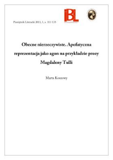 Obecne nierzeczywiste. Apofatyczna reprezentacja jako agon na przykładzie prozy Magdaleny Tulli