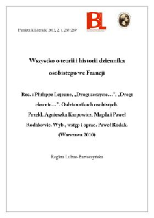 Wszystko o teorii i historii dziennika osobistego we Francji. Rec.: Philippe Lejeune, „Drogi zeszycie...”, „Drogi ekranie...” O dziennikach osobistych. Przekład Agnieszka Karpowicz, Magda i Paweł Rodakowie. Wybór, wstęp i opracowanie Paweł Rodak. (Warszawa 2010)