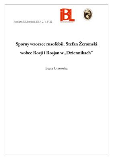 Sporny wzorzec rusofobii. Stefan Żeromski wobec Rosji i Rosjan w „Dziennikach”