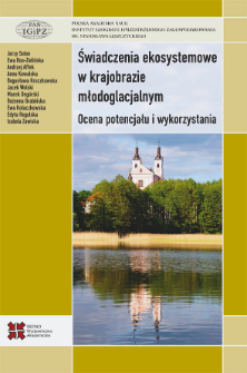 Świadczenia ekosystemowe w krajobrazie młodoglacjalnym : ocena potencjału i wykorzystania