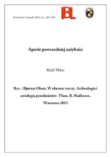 Aporie powszedniej zażyłości. Rec.: Bjørnar Olsen, W obronie rzeczy.Archeologia i ontologia przedmiotów. Przełożyła Bożena Shallcross. Warszawa2013. „Nowa Humanistyka”. Tom II