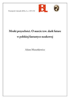 Mroki przyszłości. O nurcie tzw. dark future w polskiej fantastyce naukowej