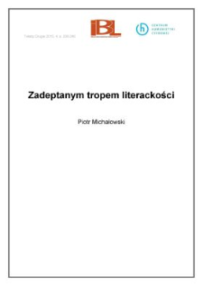 Zadeptanym tropem literackości