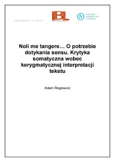 Noli me tangere…. O potrzebie dotykania sensu. Krytyka somatyczna wobec kerygmatycznej interpretacji tekstu