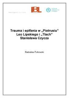 Trauma i epifania w Piotrusiu Leo Lipskiego i Tłach Stanisława Czycza