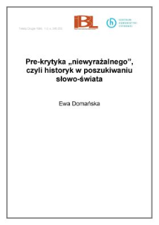 Pre - krytyka "niewyrażalnego", czyli historyk w poszukiwaniu słowo - świata