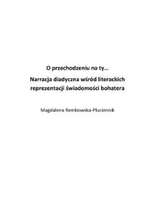 O przechodzeniu na ty… Narracja diadyczna wśród literackich reprezentacji świadomości bohatera