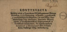 Kontynuacya Indukty także z Powodztwa UU. Instygatorow Oboyga Narodow y ich Delatorow w sprawie o gwałtowne y nayszkaradnieysze Majestatu y w nim Osoby Nayiaśnieyszego Pana obrażenie przeciwko Inkarceratom y ich wspołecznikom nieprzytomnym w Terminach wyrażonym Po expedyowanych Scrutiniach y Inkwizycyach dnia 27 Lipca Roku Pańskiego 1773. zachodzącey