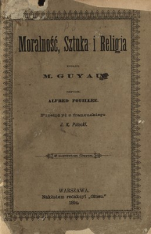 Moralność, sztuka i religia podług M. Guyau