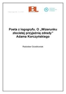 Poeta z logogryfu. O " Wizerunku złocistej przyjaźnią zdrady" Adama Korczyńskiego