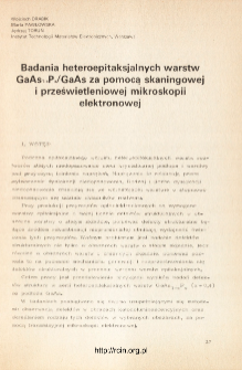 Badania heteroepitaksjalnych warstw GaAs1-xPx/GaAs za pomocą skaningowej i prześwietleniowej mikroskopii elektronowej = Investigation of heteroepitaxial layers of GaAs1-x Px/GaAs by means of scanning and transmission electron microscopy