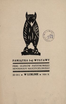 Pamiątka I-ej wystawy prac uczniów Państwowego Seminarium Nauczycielskiego w Lublinie 22-28 I 1924 r.