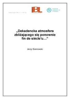 "Dekadencka atmosfera zbliżającego się ponownie fin de siècle`u ..."