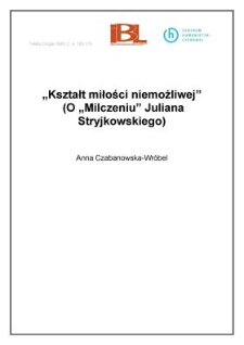 "Kształt miłości niemożliwej". (O "Milczeniu" Juliana Stryjkowskiego)