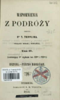 Wspomnienia z podróży. T. 4, Hiszpania, państwo Marokańskie