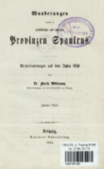 Wanderungen durch die nordöstlichen und centralen Provinzen Spaniens : Reiseerinnerungen aus dem Jahre 1850. T. 2