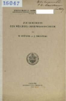 Zur Geschichte der Weichsel-Oder-Wasserscheide = Przyczynek do hisroryi działu wodnego między Wisłą a Odrą