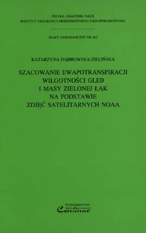 Szacowanie ewapotranspiracji wilgotności gleb i masy zielonej łąk na podstawie zdjęć satelitarnych NOAA = Assessment of evapotranspiration, soil moisture and green biomass of grassland using NOAA satellite images