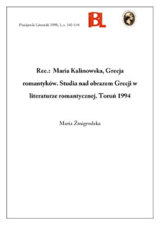 Maria Kalinowska, Grecja romantyków : studia nad obrazem Grecji w literaturze romantycznej. Toruń 1994