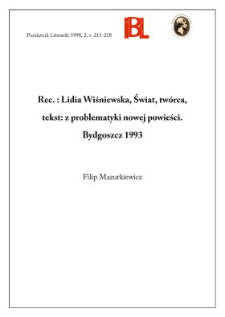Lidia Wiśniewska, Świat, twórca, tekst : z problematyki nowej powieści. Bydgoszcz 1993