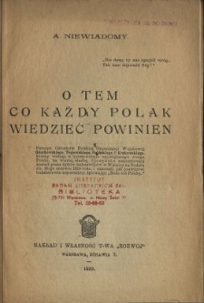 O tem, co każdy Polak wiedzieć powinien : pamięci członków Polskiej Organizacji Wojskowej Gnatkowskiego, Trętowskiego, Osińskiego i Krukowskiego, którzy widząc w bolszewiźmie największego wroga Polski, za wierną służbę Ojczyźnie zamordowani zostali przez żydów-bolszewików w Winnicy na Podolu dn. 30-go czerwca 1919 roku i umierali, jak prawdziwi bohaterowie-męczennicy, śpiewając "Boże coś Polskę"c