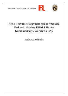 Trzynaście arcydzieł romantycznych. Pod red. Elżbiety Kiślak i Marka Gumkowskiego. Warszawa 1996