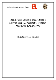 Jacek Sokolski, Lipa, Chiron i labirynt : esej o „Fraszkach”. Wrocław-Warszawa-Kraków 1998