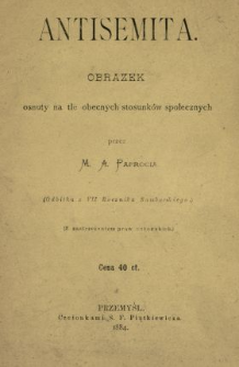 Antisemita : obrazek osnuty na tle stosunków społecznych : (odbitka z VII Rocznika Samborskiego)