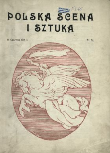 Polska Scena i Sztuka 1914 N.5