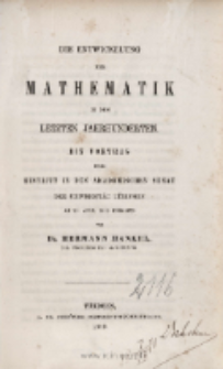Die Entwickelung der Mathematik in den Letzten Jahrhunderten : ein Vortrag beim Eintritt in den Akademischen Senat der Universität Tübingen am 29. April 1869 gehalten