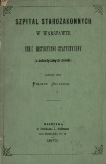 Szpital Starozakonnych w Warszawie : szkic historyczno-statystyczny (z autentycznych źródeł)
