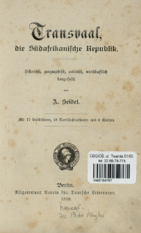 Transvaal, die Südafrikanische Republik : historisch, geographisch, politisch, wirtschaftlich