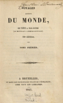 Voyages autour du monde, de 1484 a nos jours : (de Magellan a Dumont-Durville).