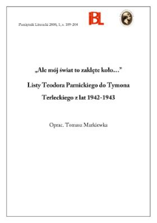 "Ale mój świat to zaklęte koło..." : listy Teodora Parnickiego do Tymona Terleckiego z lat 1942-1943