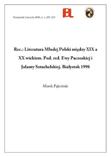 Literatura Młodej Polski między XIX a XX wiekiem. Pod red. Ewy Paczoskiej i Jolanty Sztachelskiej, Białystok 1998